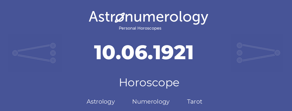 Horoscope for birthday (born day): 10.06.1921 (June 10, 1921)