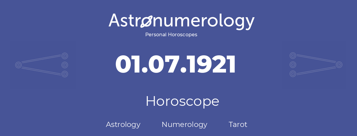 Horoscope for birthday (born day): 01.07.1921 (July 1, 1921)