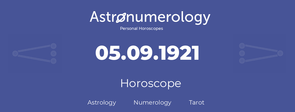 Horoscope for birthday (born day): 05.09.1921 (September 5, 1921)
