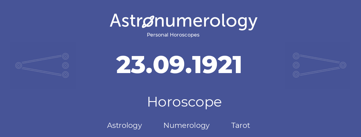 Horoscope for birthday (born day): 23.09.1921 (September 23, 1921)