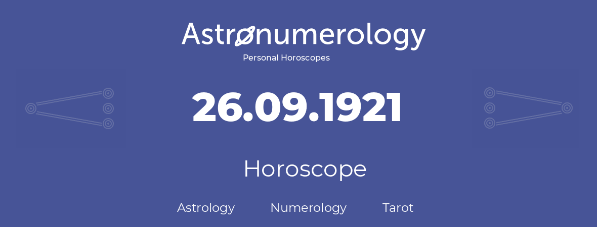 Horoscope for birthday (born day): 26.09.1921 (September 26, 1921)