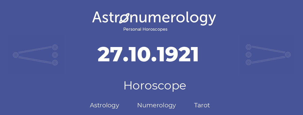 Horoscope for birthday (born day): 27.10.1921 (Oct 27, 1921)