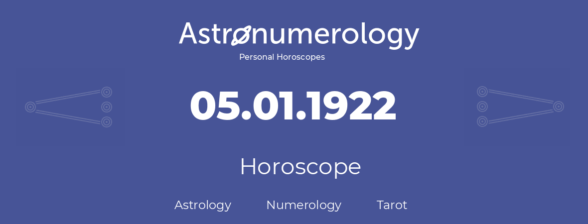 Horoscope for birthday (born day): 05.01.1922 (January 05, 1922)