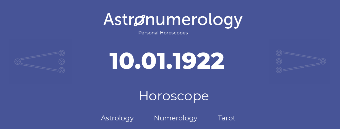 Horoscope for birthday (born day): 10.01.1922 (January 10, 1922)