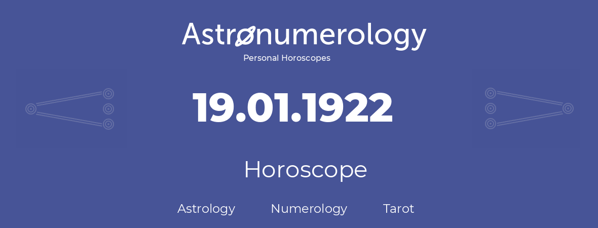 Horoscope for birthday (born day): 19.01.1922 (January 19, 1922)