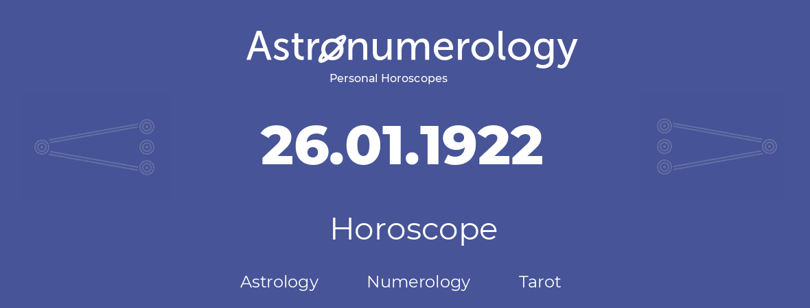 Horoscope for birthday (born day): 26.01.1922 (January 26, 1922)