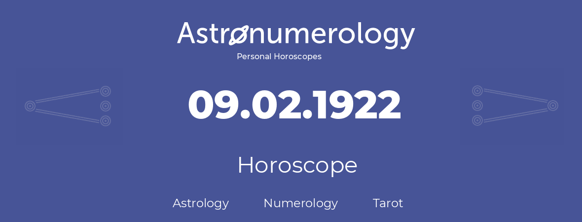 Horoscope for birthday (born day): 09.02.1922 (February 9, 1922)