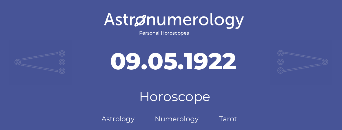 Horoscope for birthday (born day): 09.05.1922 (May 9, 1922)