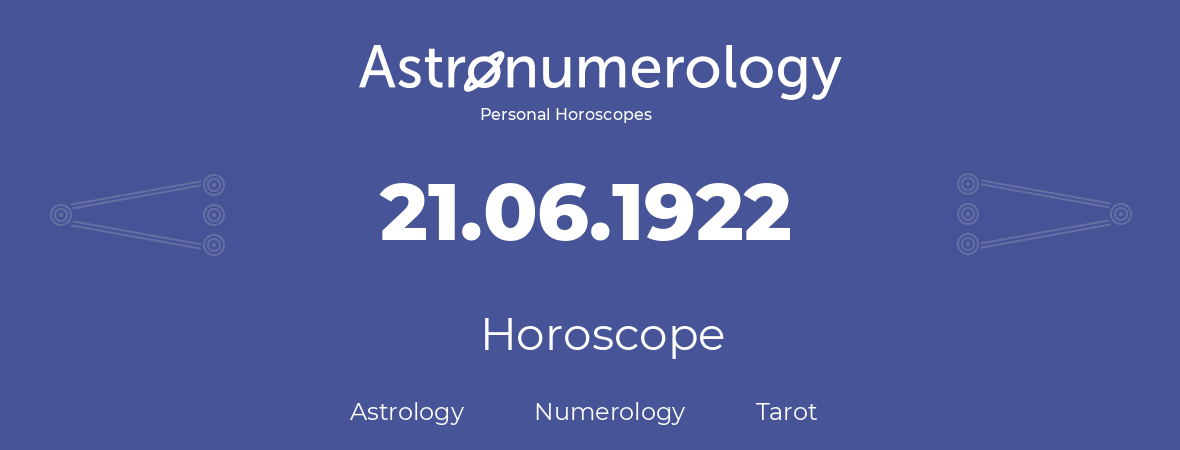 Horoscope for birthday (born day): 21.06.1922 (June 21, 1922)