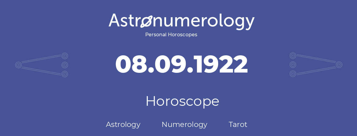 Horoscope for birthday (born day): 08.09.1922 (September 8, 1922)