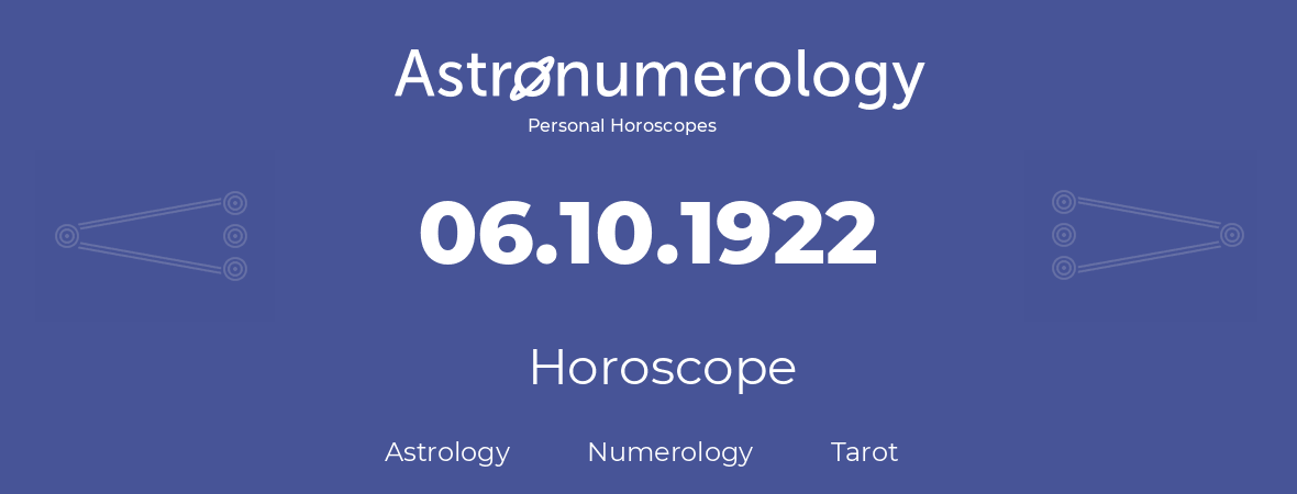 Horoscope for birthday (born day): 06.10.1922 (Oct 06, 1922)