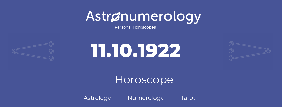 Horoscope for birthday (born day): 11.10.1922 (Oct 11, 1922)