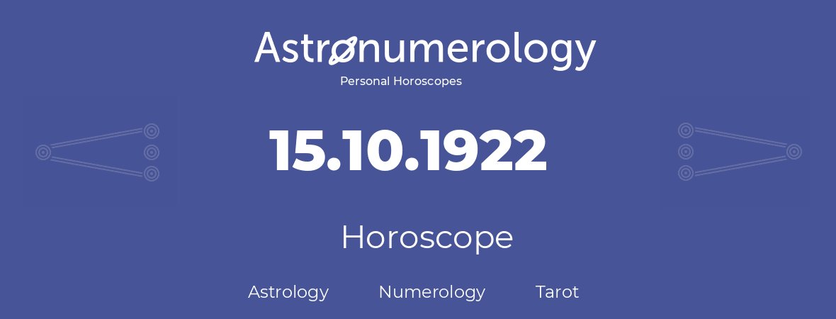 Horoscope for birthday (born day): 15.10.1922 (Oct 15, 1922)