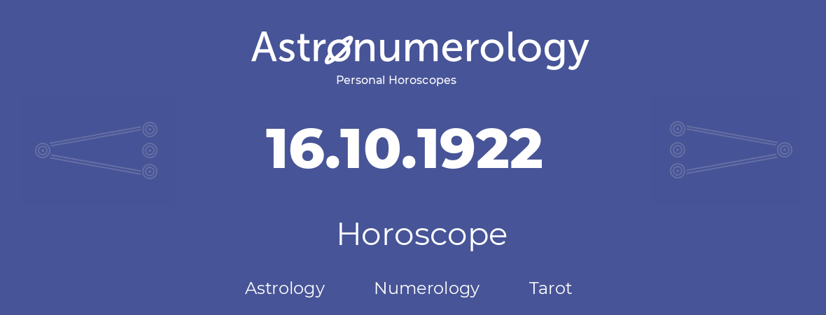 Horoscope for birthday (born day): 16.10.1922 (Oct 16, 1922)
