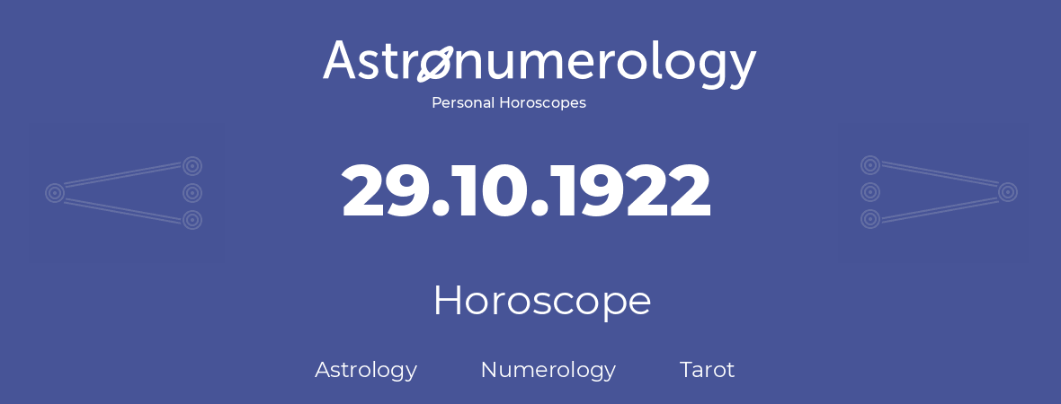 Horoscope for birthday (born day): 29.10.1922 (Oct 29, 1922)