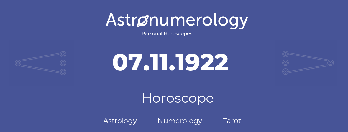 Horoscope for birthday (born day): 07.11.1922 (November 07, 1922)