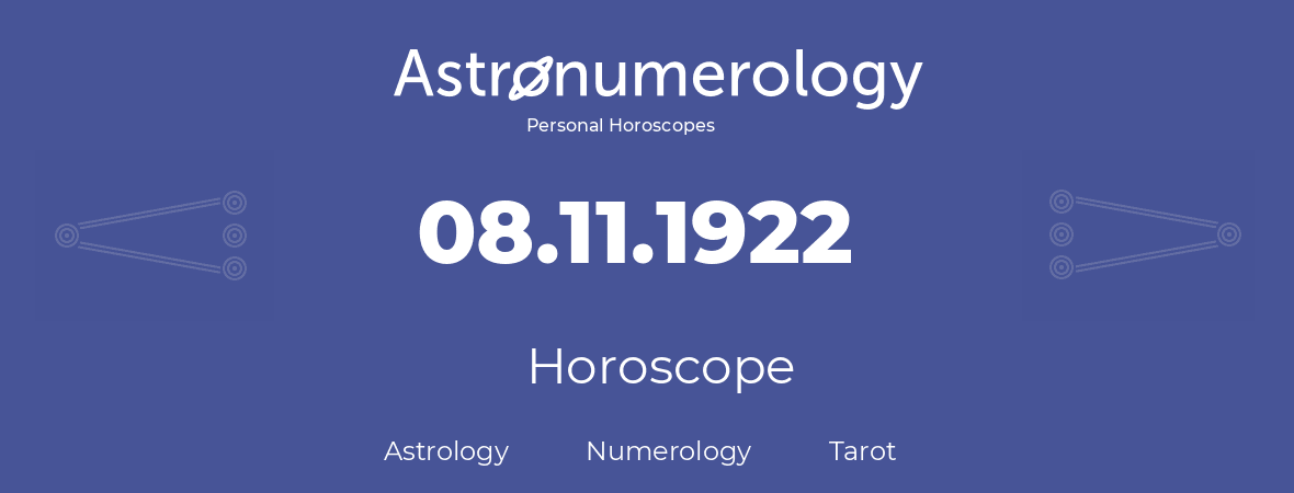 Horoscope for birthday (born day): 08.11.1922 (November 8, 1922)
