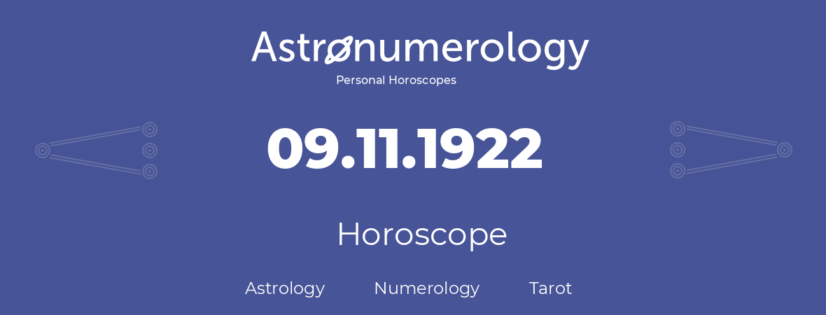 Horoscope for birthday (born day): 09.11.1922 (November 9, 1922)