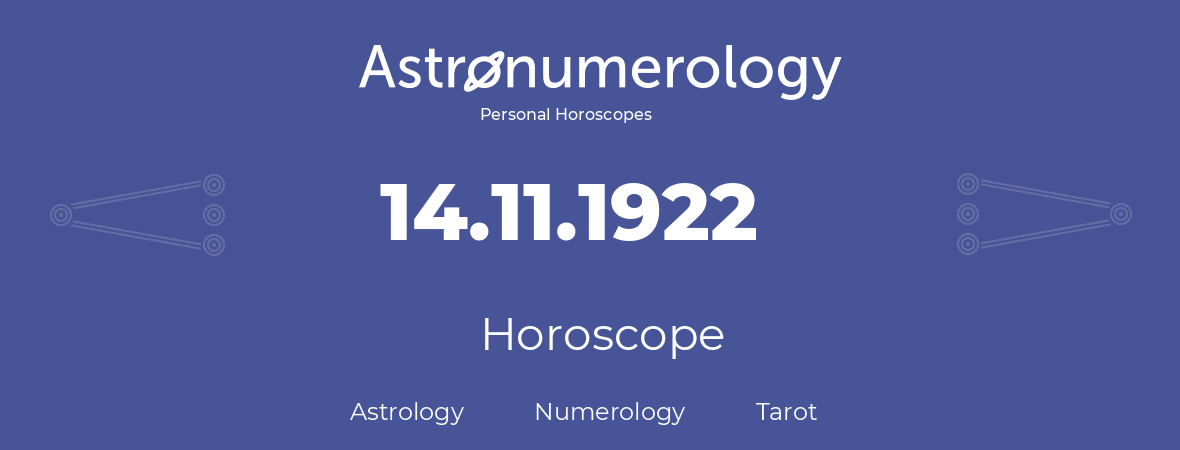 Horoscope for birthday (born day): 14.11.1922 (November 14, 1922)