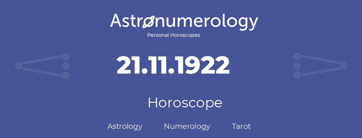 Horoscope for birthday (born day): 21.11.1922 (November 21, 1922)