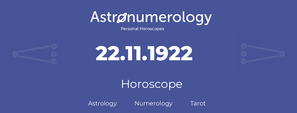 Horoscope for birthday (born day): 22.11.1922 (November 22, 1922)