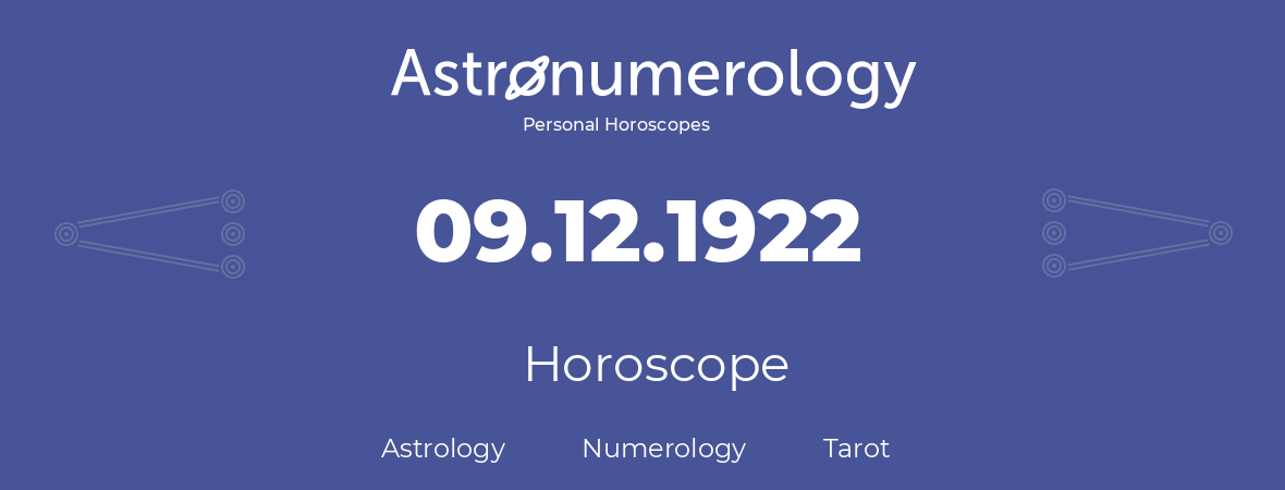 Horoscope for birthday (born day): 09.12.1922 (December 09, 1922)