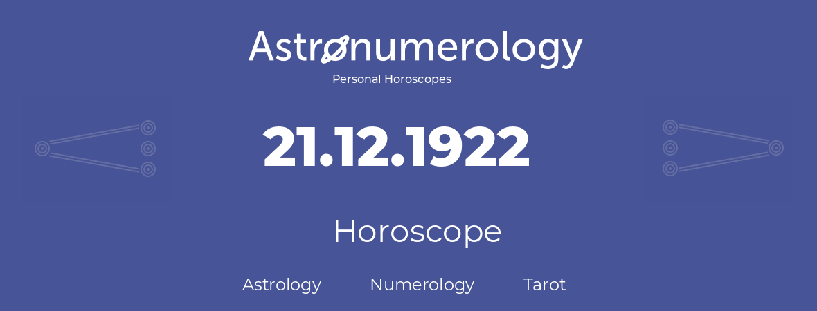 Horoscope for birthday (born day): 21.12.1922 (December 21, 1922)