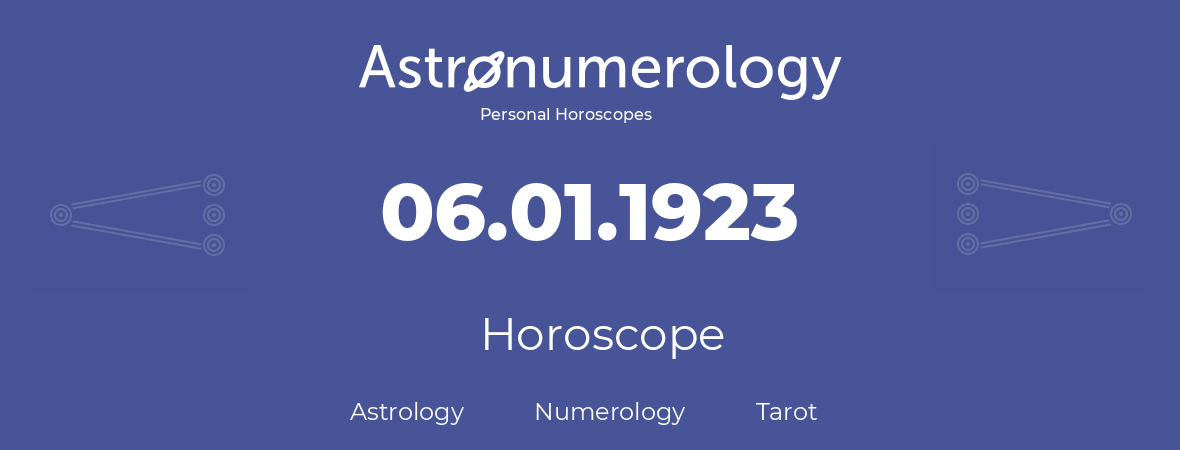 Horoscope for birthday (born day): 06.01.1923 (January 06, 1923)
