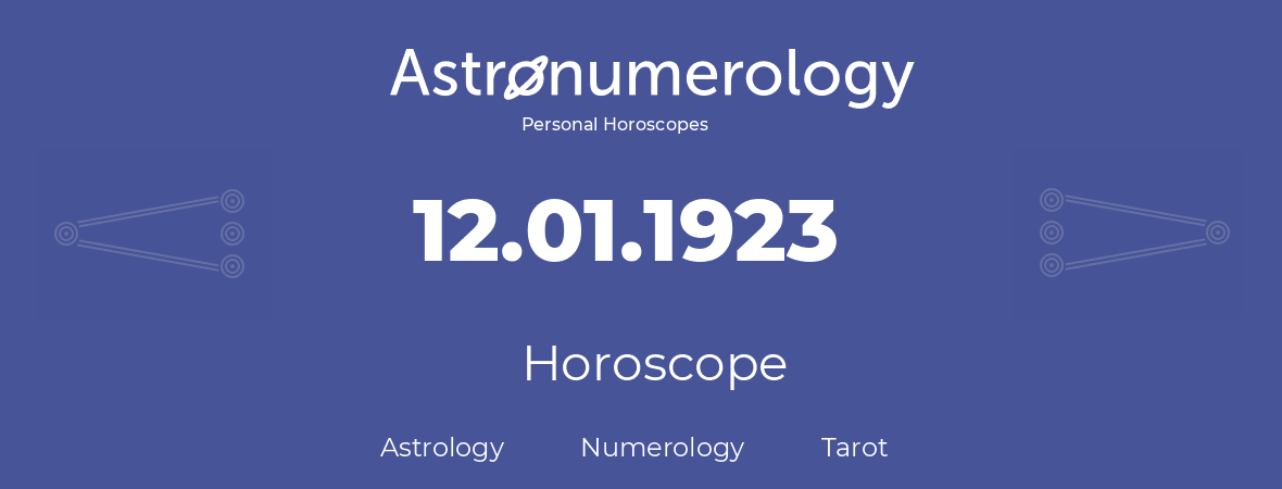 Horoscope for birthday (born day): 12.01.1923 (January 12, 1923)