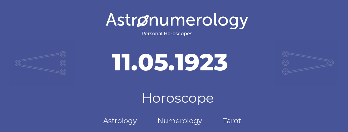 Horoscope for birthday (born day): 11.05.1923 (May 11, 1923)