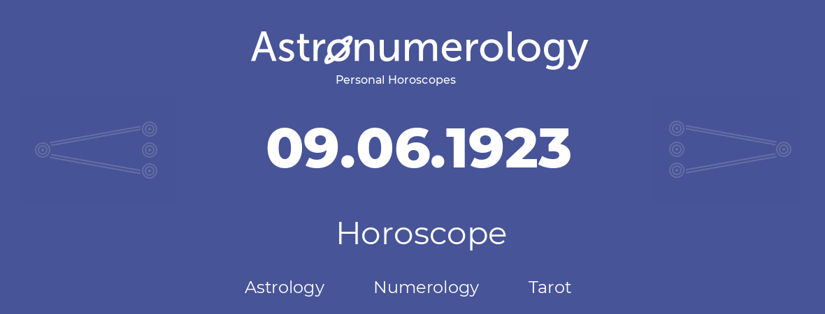 Horoscope for birthday (born day): 09.06.1923 (June 09, 1923)