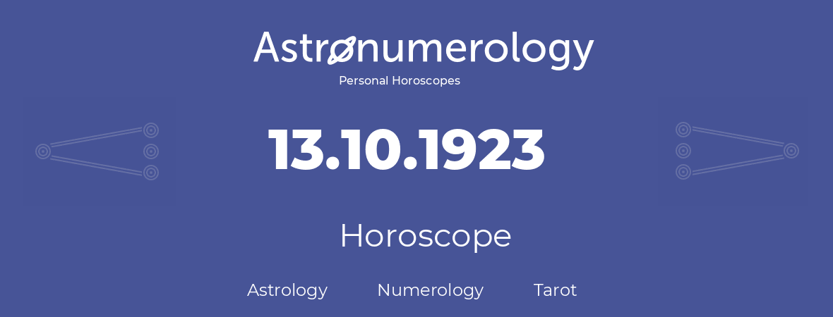 Horoscope for birthday (born day): 13.10.1923 (Oct 13, 1923)