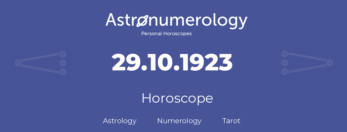 Horoscope for birthday (born day): 29.10.1923 (Oct 29, 1923)