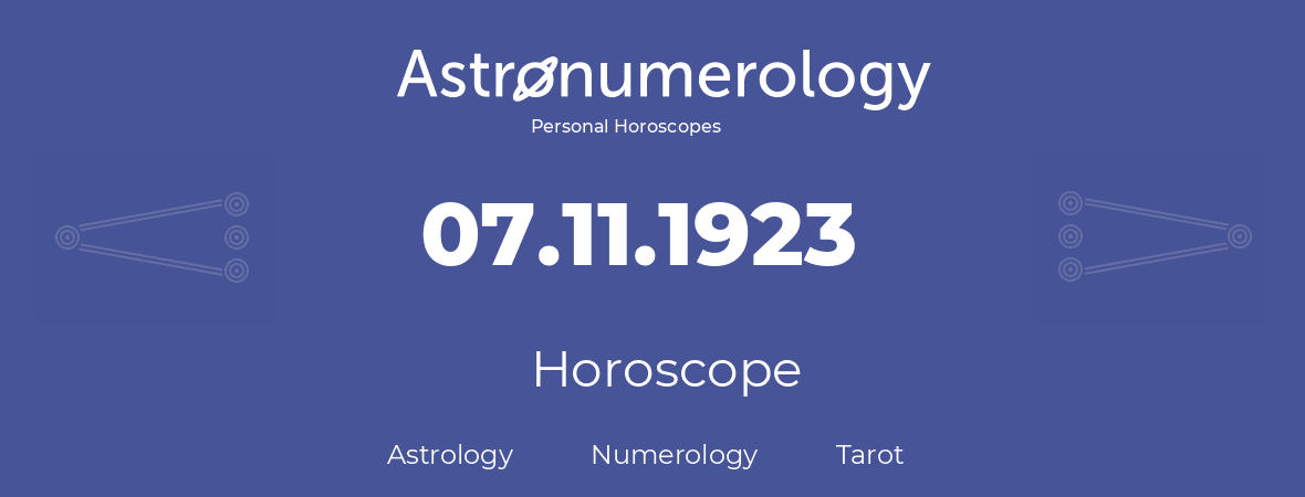 Horoscope for birthday (born day): 07.11.1923 (November 7, 1923)