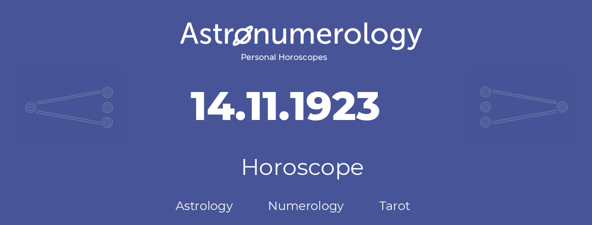 Horoscope for birthday (born day): 14.11.1923 (November 14, 1923)