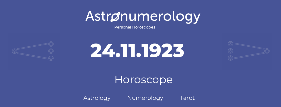 Horoscope for birthday (born day): 24.11.1923 (November 24, 1923)