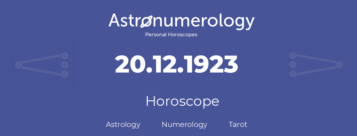 Horoscope for birthday (born day): 20.12.1923 (December 20, 1923)