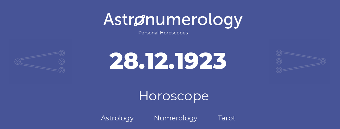 Horoscope for birthday (born day): 28.12.1923 (December 28, 1923)