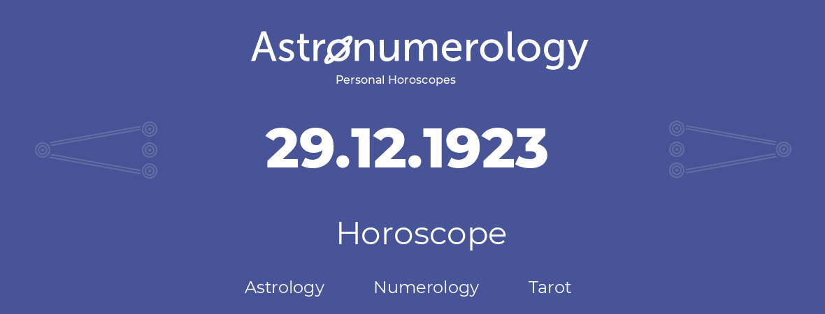 Horoscope for birthday (born day): 29.12.1923 (December 29, 1923)
