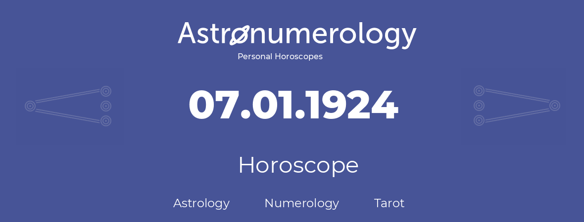 Horoscope for birthday (born day): 07.01.1924 (January 7, 1924)