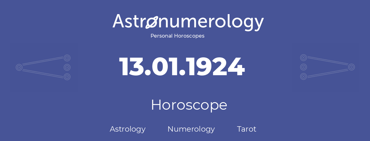 Horoscope for birthday (born day): 13.01.1924 (January 13, 1924)