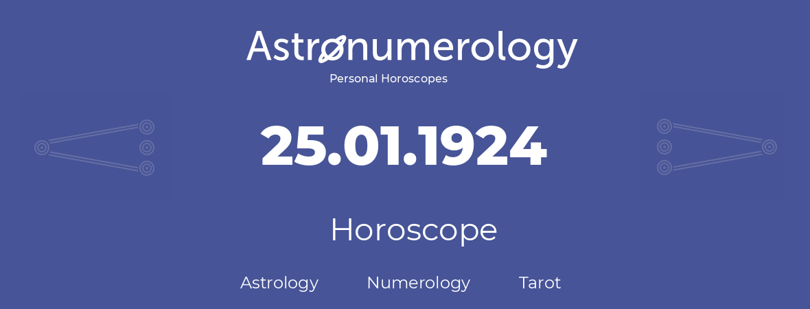 Horoscope for birthday (born day): 25.01.1924 (January 25, 1924)