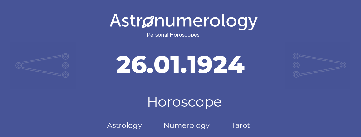 Horoscope for birthday (born day): 26.01.1924 (January 26, 1924)