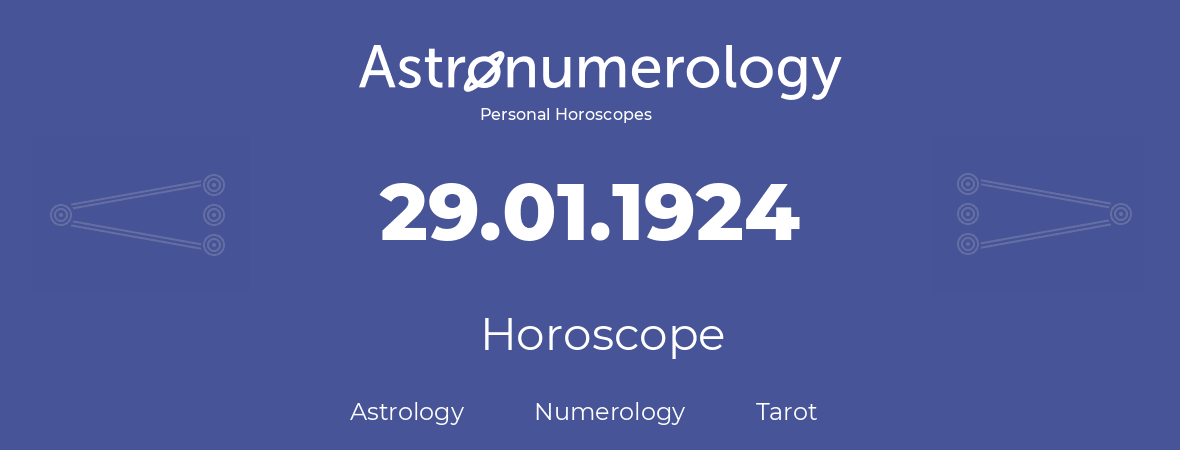Horoscope for birthday (born day): 29.01.1924 (January 29, 1924)