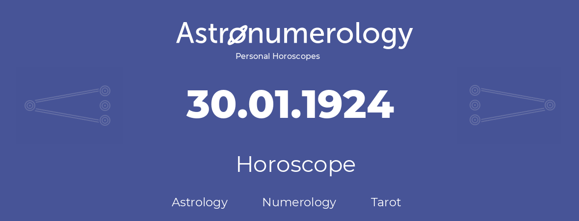 Horoscope for birthday (born day): 30.01.1924 (January 30, 1924)