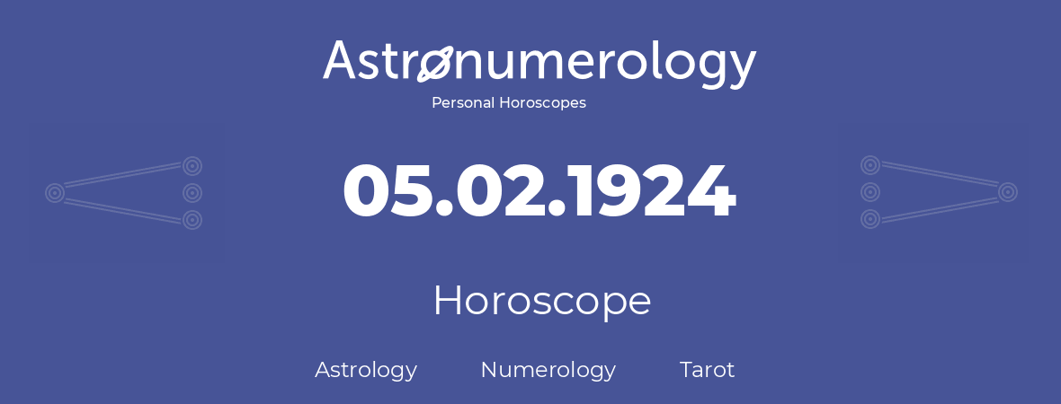 Horoscope for birthday (born day): 05.02.1924 (February 5, 1924)