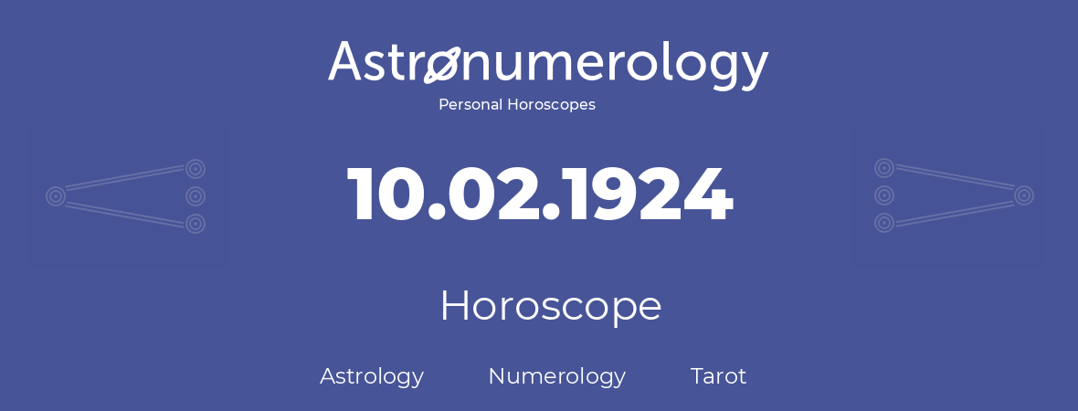 Horoscope for birthday (born day): 10.02.1924 (February 10, 1924)