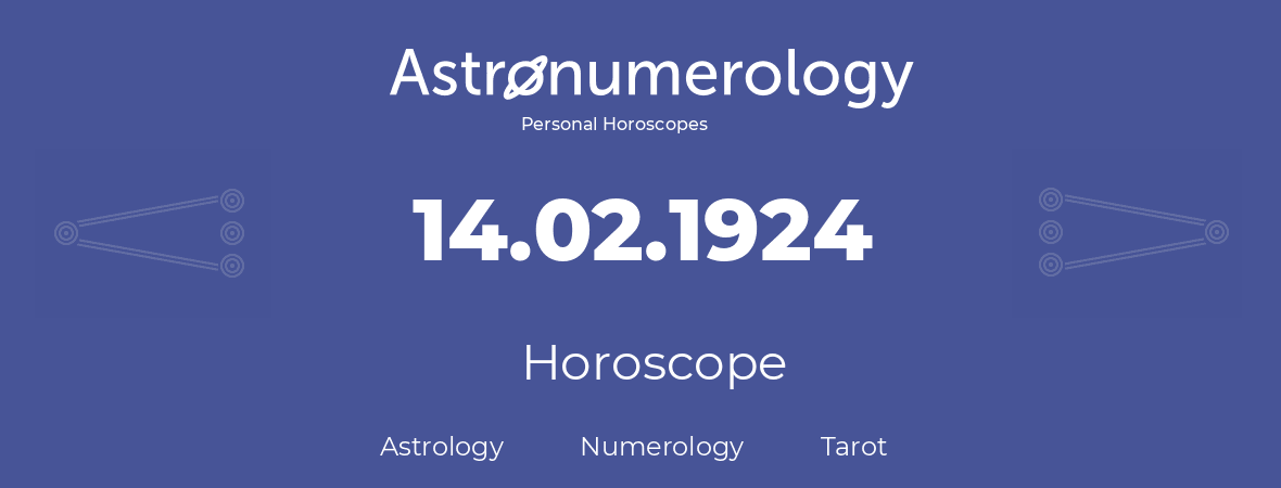 Horoscope for birthday (born day): 14.02.1924 (February 14, 1924)