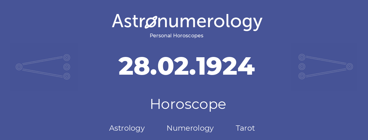 Horoscope for birthday (born day): 28.02.1924 (February 28, 1924)