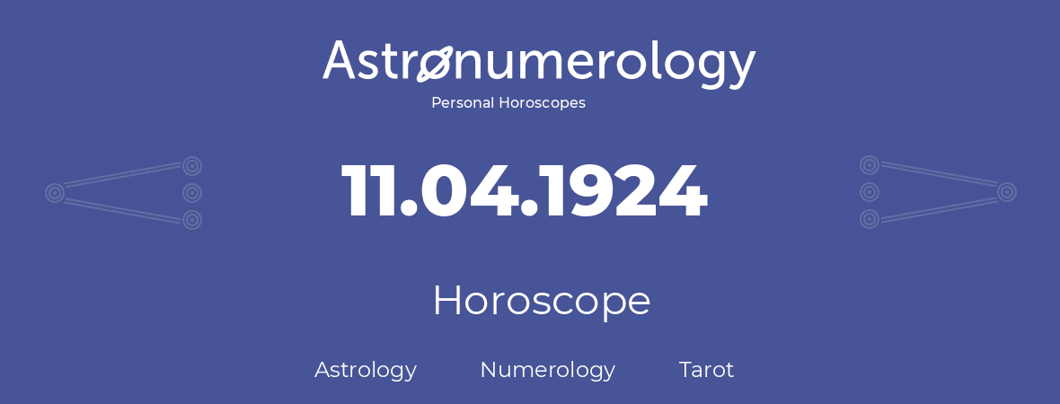 Horoscope for birthday (born day): 11.04.1924 (April 11, 1924)
